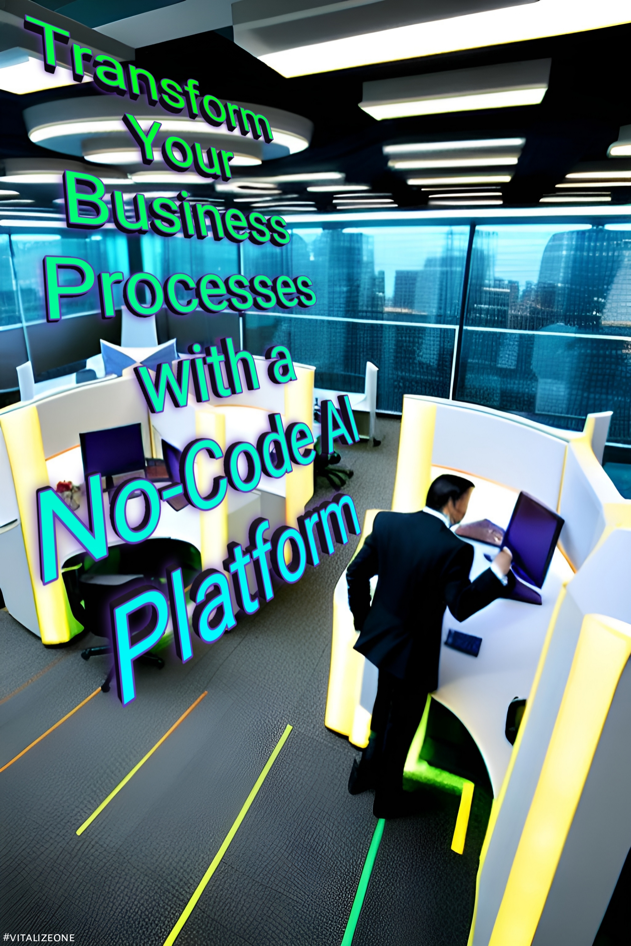 Transform Your Business Processes with a No-Code AI Platform | VitalyTennant.com | #vitalizeone 2