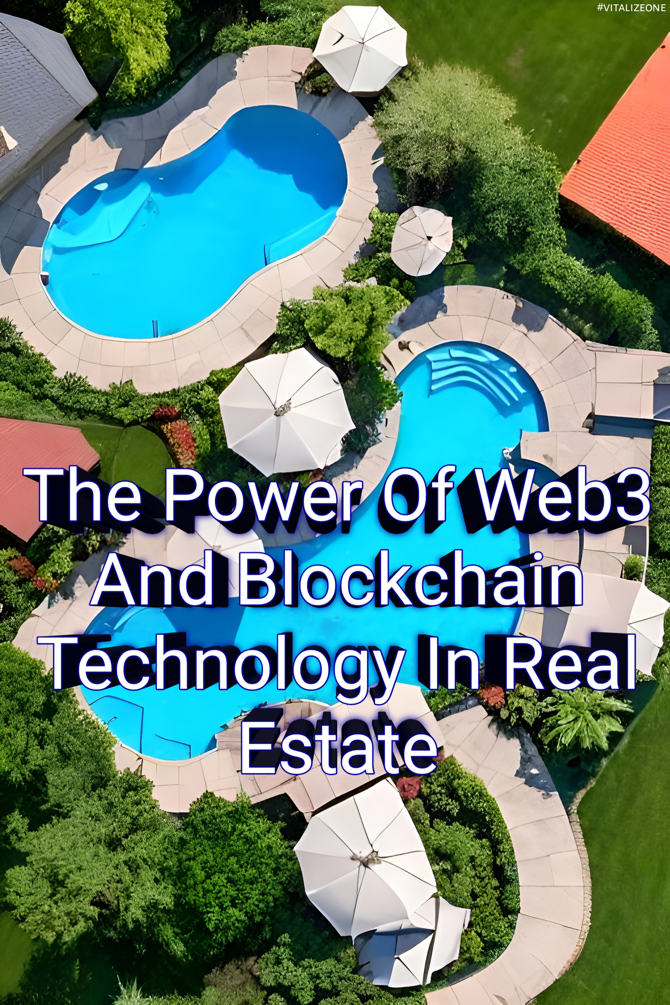 The Power of Web3 and Blockchain Technology in Real Estate | VitalyTennant.com | #vitalizeone 2