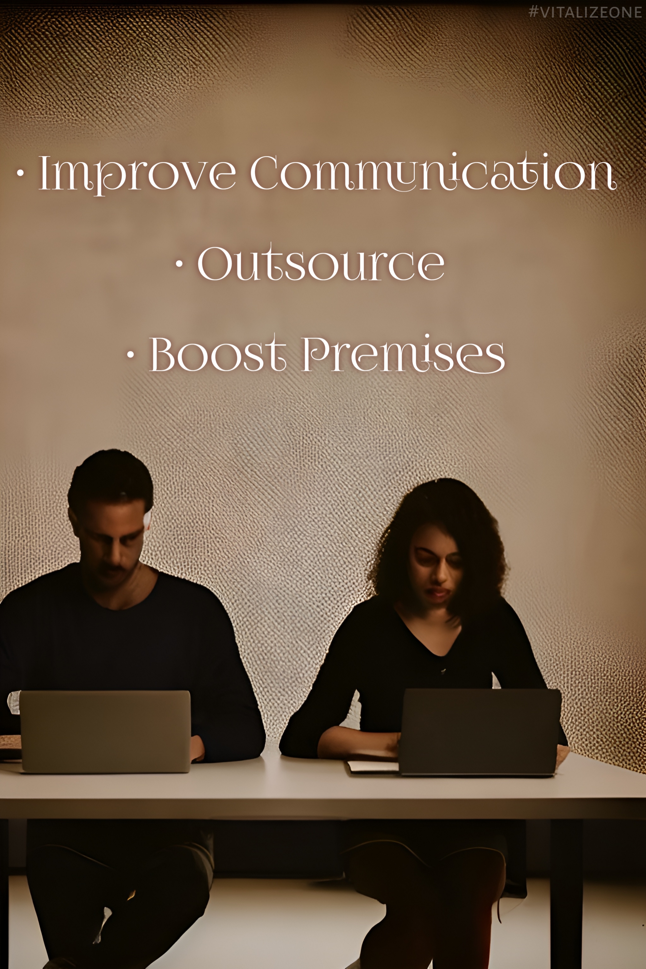 Improve Communication | Outsource | Boost Premises | VitalyTennant.com | #vitalizeone | Team VitalyTennant.com