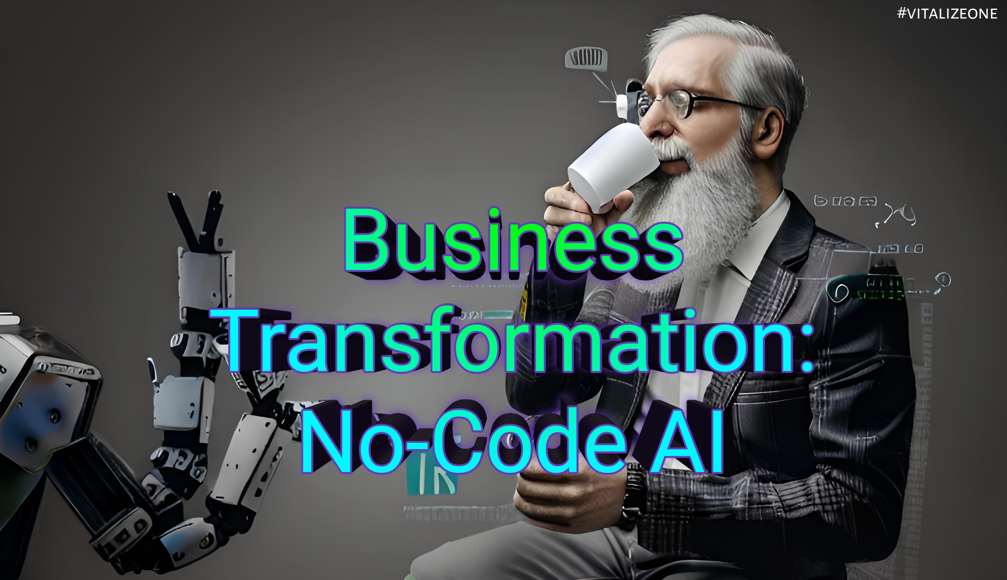 Transform Your Business Processes with a No-Code AI Platform | VitalyTennant.com | #vitalizeone 1